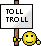 :Toll_troll: